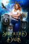 [Dark Shifters Universe 01] • Shrouded In The Dark · A Paranormal Reverse Harem Shifter Romance